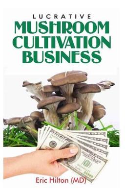 Book cover for Lucrative Mushroom Cultivation Business