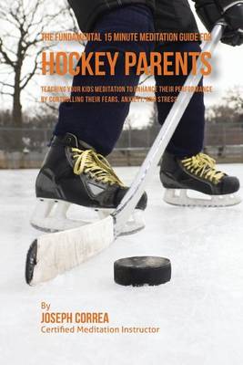 Book cover for The Fundamental 15 Minute Meditation Guide for Hockey Parents