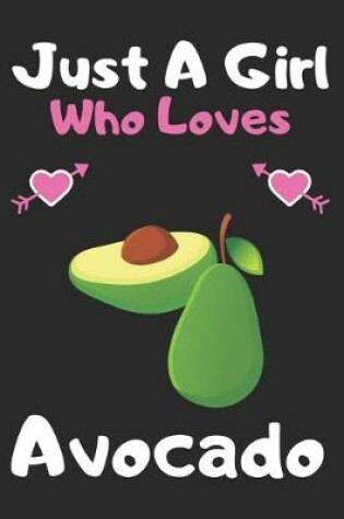 Cover of Just a girl who loves avocado