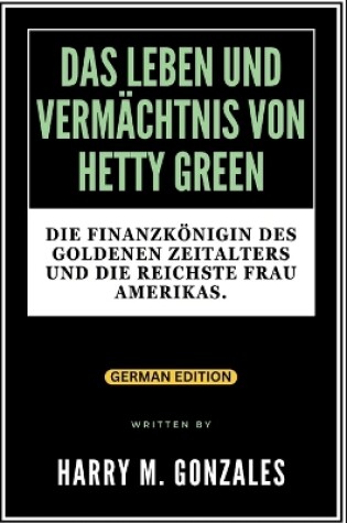 Cover of Das Leben Und Vermächtnis Von Hetty Green