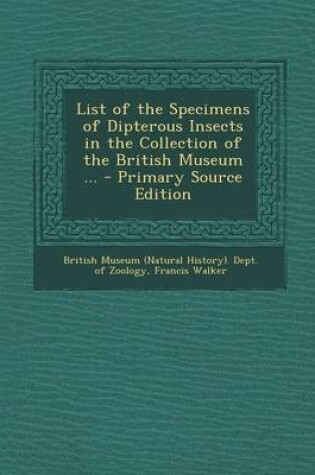 Cover of List of the Specimens of Dipterous Insects in the Collection of the British Museum ...