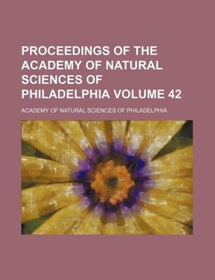 Book cover for Proceedings of the Academy of Natural Sciences of Philadelphia Volume 42