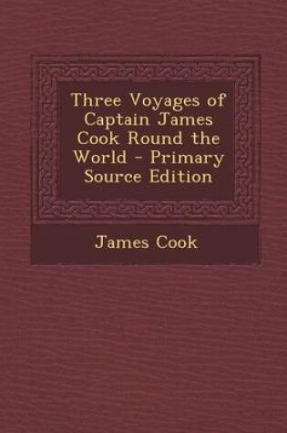 Cover of Three Voyages of Captain James Cook Round the World