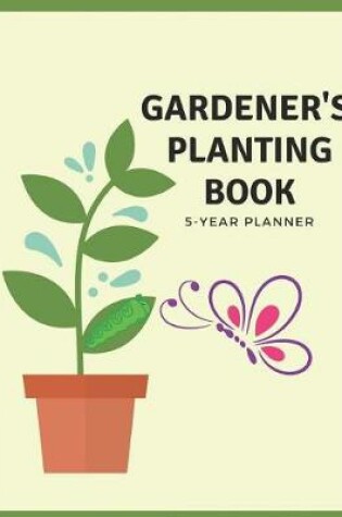 Cover of Vegetable Gardeners Bible Planting Book - Backyard Homestead Seasonal Planner