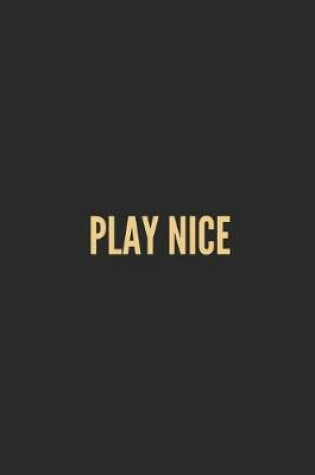 Cover of Play Nice