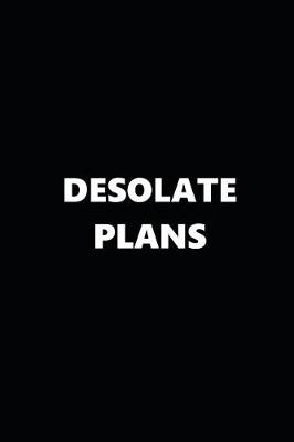 Book cover for 2019 Daily Planner Desolate Plans Black White 384 Pages
