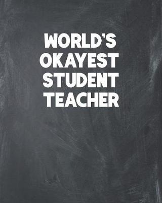 Book cover for World's Okayest Student Teacher