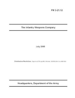 Book cover for FM 3-21.12 The Infantry Weapons Company