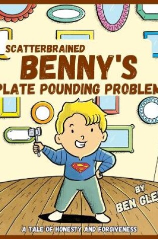 Cover of Scatterbrained Benny's Plate Pounding Problem