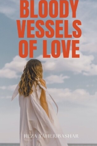 Cover of Bloody Vessels Of Love