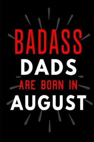 Cover of Badass Dads Are Born In August