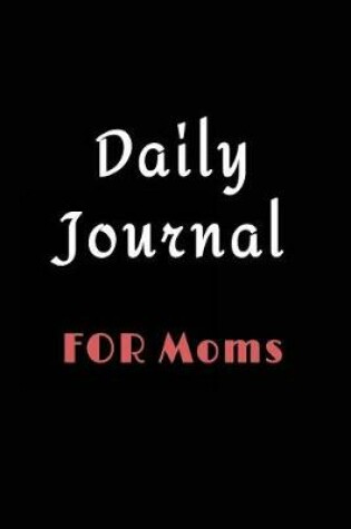 Cover of Daily Journal For Moms