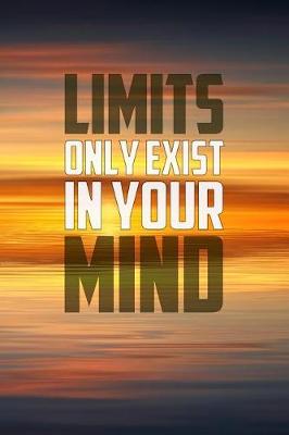 Book cover for Limits Only Exist in Your Mind