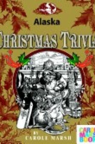 Cover of Alaska Classic Christmas Trivia