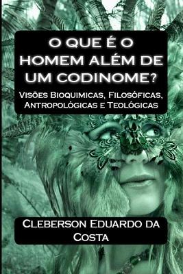 Book cover for O que e o Homem Alem de um Codinome?