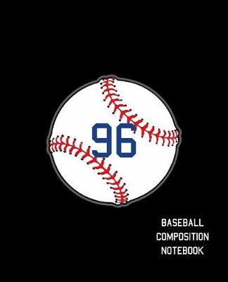 Book cover for 96 Baseball Composition Notebook