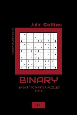 Cover of Binary - 120 Easy To Master Puzzles 11x11 - 3