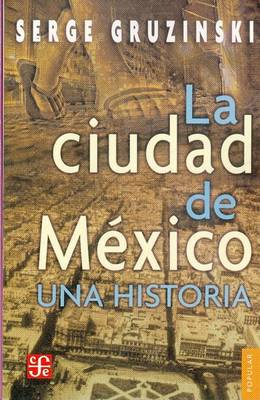 Book cover for La Ciudad de Mexico: Una Historia