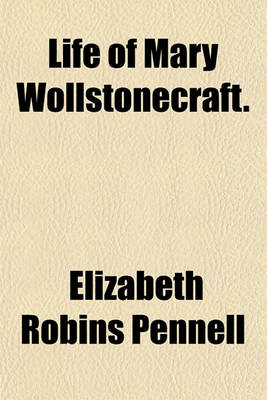 Book cover for Life of Mary Wollstonecraft.