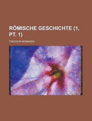 Book cover for Romische Geschichte Volume 1, PT. 1