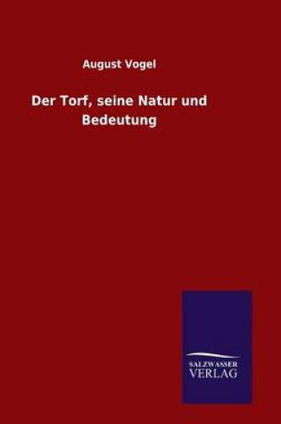 Cover of Der Torf, seine Natur und Bedeutung
