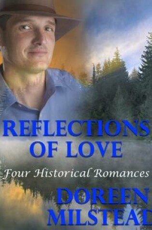 Cover of Reflections of Love: Four Historical Romances