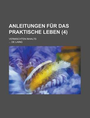 Book cover for Anleitungen Fur Das Praktische Leben; Vermischten Inhalts (4 )