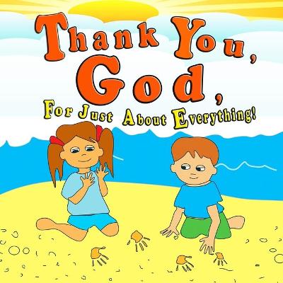 Cover of Thank You God For Just About Everything