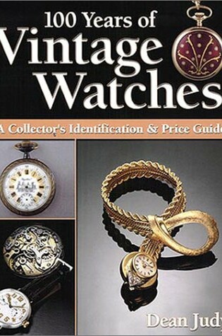 Cover of 100 Years of Vintage Watches