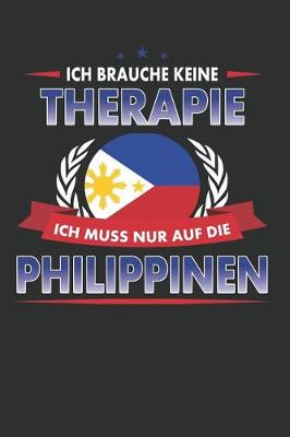 Book cover for Ich Brauche Keine Therapie Ich Muss Nur Auf Die Philippinen