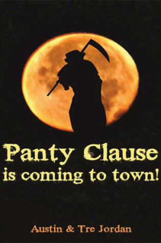 Cover of Panty Clause Is Coming to Town!