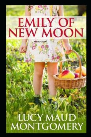 Cover of Emily of New Moon Annotated
