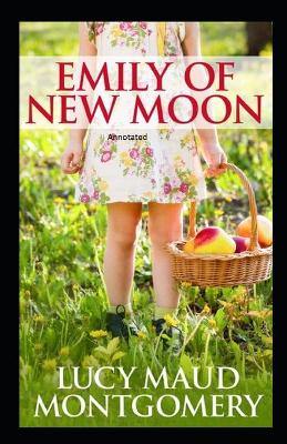 Book cover for Emily of New Moon Annotated