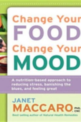 Cover of Change Your Food, Change Your Mood