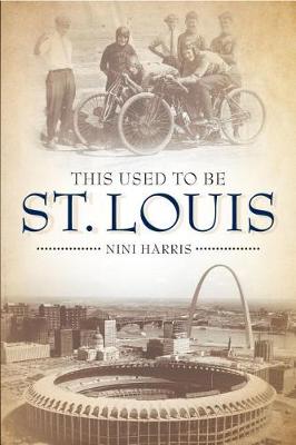 Book cover for This Used to Be St. Louis