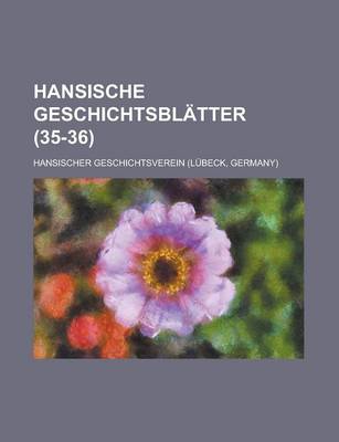 Book cover for Hansische Geschichtsblatter (35-36)