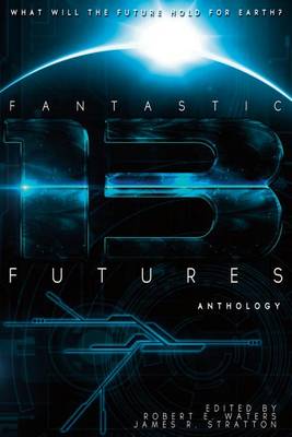 Book cover for Fantastic Futures 13