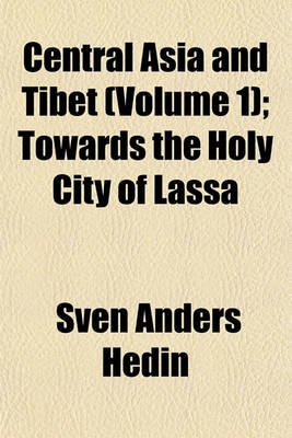 Book cover for Central Asia and Tibet (Volume 1); Towards the Holy City of Lassa
