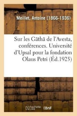 Cover of Sur Les Gatha de l'Avesta, Conferences. Universite d'Upsal Pour La Fondation Olaus Petri