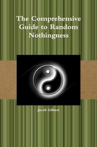 Cover of The Comprehensive Guide to Random Nothingness