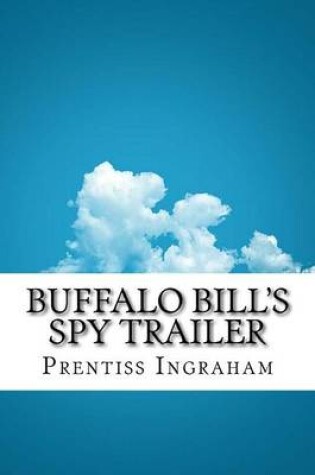 Cover of Buffalo Bill's Spy Trailer