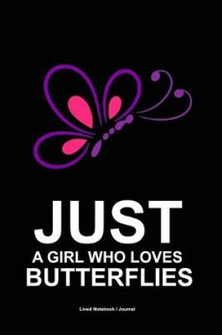 Cover of Just a girl who loves butterflies