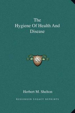 Cover of The Hygiene of Health and Disease