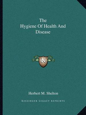 Book cover for The Hygiene of Health and Disease