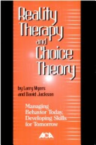 Cover of Reality Therapy and Choice Theory