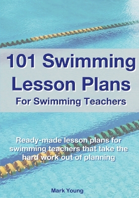 Book cover for 101 Swimming Lesson Plans For Swimming Teachers