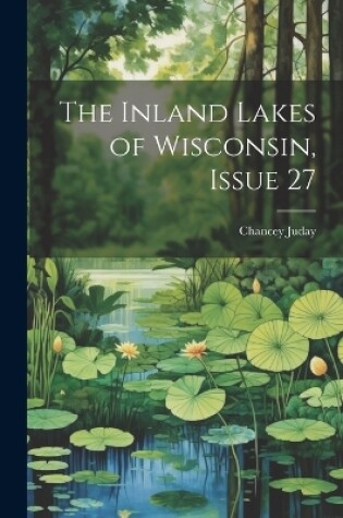 Cover of The Inland Lakes of Wisconsin, Issue 27