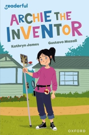 Cover of Readerful Independent Library: Oxford Reading Level 12: Archie the Inventor