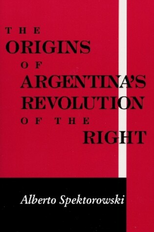 Cover of Origins of Argentina's Revolution of the Right