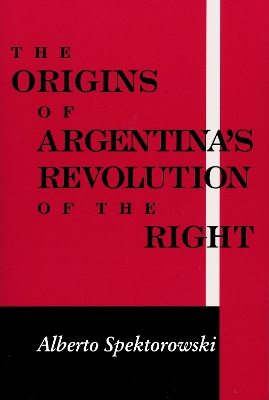 Cover of Origins of Argentina's Revolution of the Right